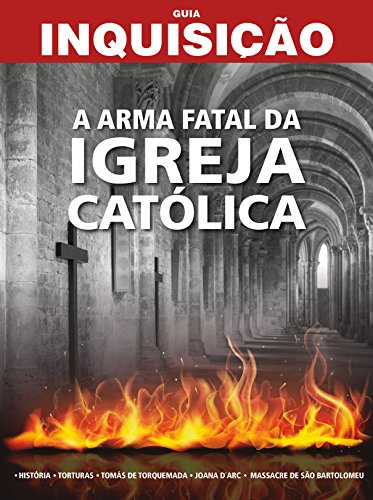 Livro PDF Guia Inquisição – A Arma Fatal Igreja Católica