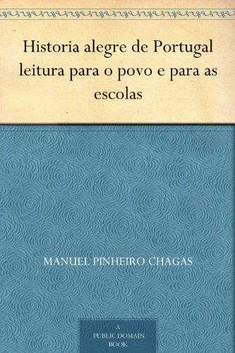 Capa do livro: Historia alegre de Portugal leitura para o povo e para as escolas - Ler Online pdf