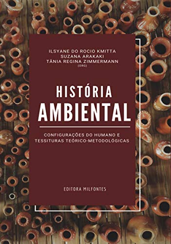Capa do livro: História Ambiental: configurações do humano e tessituras teórico- metodológicas - Ler Online pdf