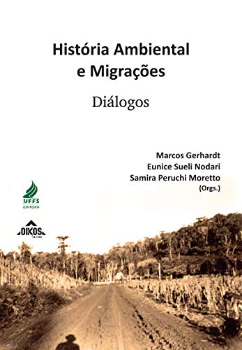 Capa do livro: História ambiental e migrações: diálogos - Ler Online pdf