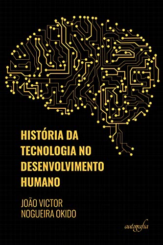 Capa do livro: História da tecnologia no desenvolvimento humano - Ler Online pdf