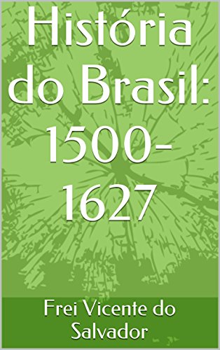 Livro PDF: História do Brasil: 1500-1627