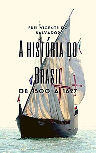 Livro PDF História do Brasil: De 1500 a 1627