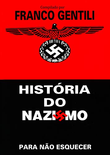 Capa do livro: HISTÓRIA DO NAZISMO: Para não esquecer - Ler Online pdf