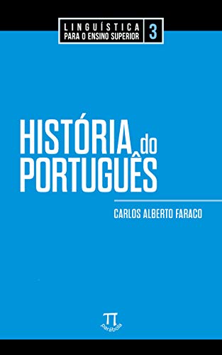 Capa do livro: História do português (Linguística para o Ensino Superior Livro 3) - Ler Online pdf