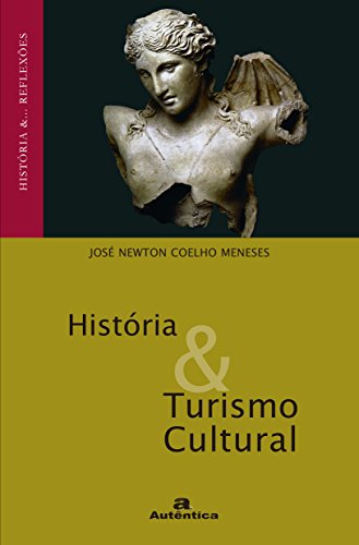 Livro PDF História & Turismo Cultural (História &… Reflexões)