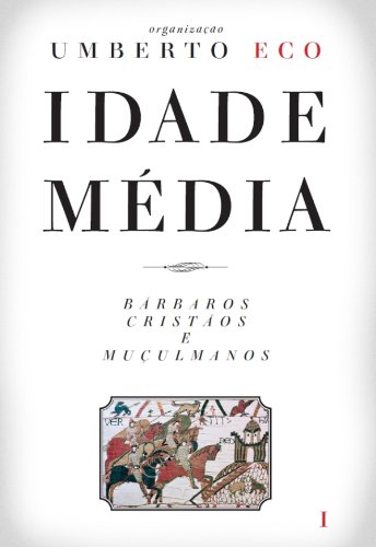 Capa do livro: Idade Média – Bárbaros, cristãos e muçulmanos - Ler Online pdf