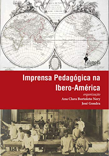 Capa do livro: Imprensa Pedagógica na Ibero-América: local, nacional e transnacional - Ler Online pdf