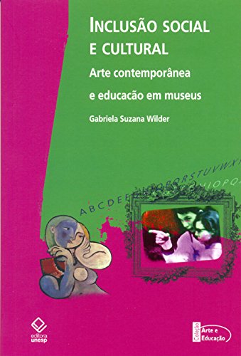 Livro PDF Inclusão Social E Cultural -Arte Contemporânea E Educação Em Museus