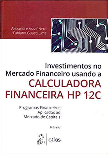 Capa do livro: Investimentos No Mercado Financeiro Usando A Calculadora Financeira Hp 12C - Ler Online pdf