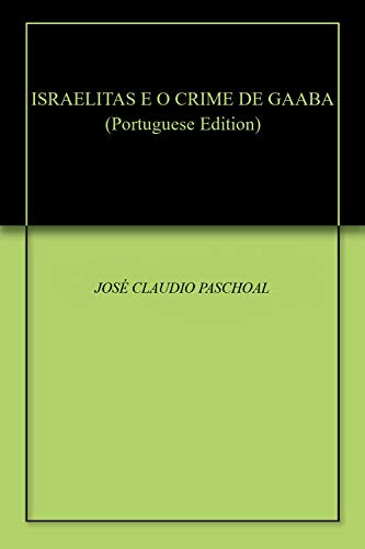 Capa do livro: ISRAELITAS E O CRIME DE GAABA - Ler Online pdf