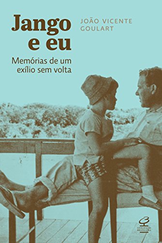 Capa do livro: Jango e eu: Memórias de um exílio sem volta - Ler Online pdf