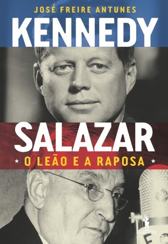 Capa do livro: Kennedy e Salazar O Leão e a Raposa - Ler Online pdf