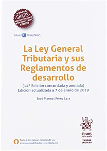 Livro PDF: La ley general tributaria y sus reglamentos de desarrollo 14ª Edición: (14ª Edición concordada y anotada) Edición actualizada a 7 de Enero de 2019