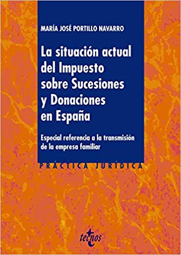Livro PDF: La situación actual del Impuesto sobre Sucesiones y Donaciones en España: Especial referencia a la transmisión de la empresa familiar