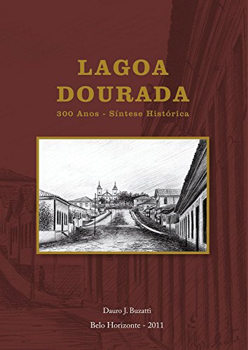Capa do livro: Lagoa Dourada 300 Anos – Síntese Histórica - Ler Online pdf