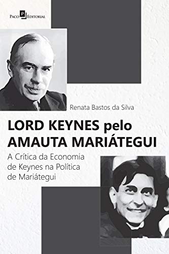 Capa do livro: Lord Keynes pelo Amauta Mariátegui: A crítica da economia de Keynes na política de Mariátegui - Ler Online pdf