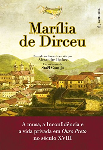 Capa do livro: Marília de Dirceu: A musa, a Inconfidência e a vida privada em Ouro Preto no século XVIII - Ler Online pdf