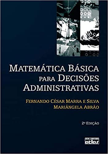 Capa do livro: Matemática Básica Para Decisões Administrativas - Ler Online pdf