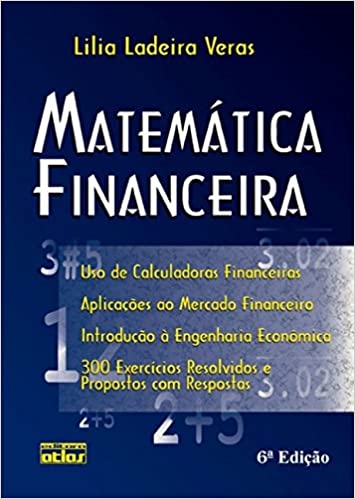 Capa do livro: Matemática Financeira: 300 Exercícios Resolvidos E Propostos Com Resposta - Ler Online pdf