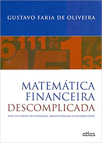 Capa do livro: Matemática Financeira Descomplicada: Para Os Cursos De Economia, Administração E Contabilidade - Ler Online pdf