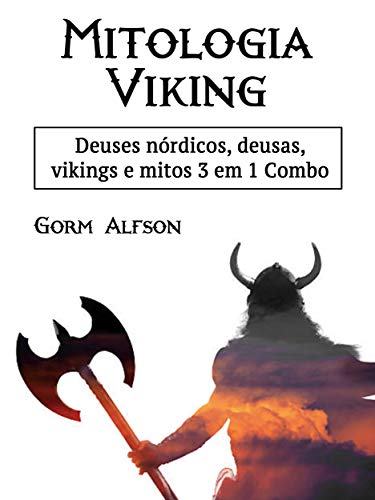Livro PDF: Mitologia Viking: Deuses nórdicos, deusas, vikings e mitos 3 em 1 Combo