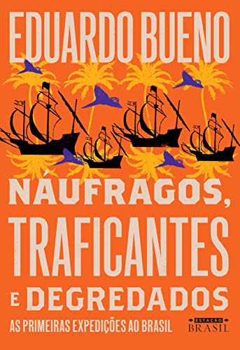 Livro PDF Náufragos, traficantes e degredados (Brasilis Livro 2)