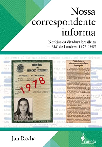 Capa do livro: Nossa correspondente informa: Notícias da ditadura brasileira na BBC de Londres: 1973-1985 - Ler Online pdf