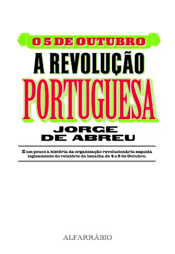 Capa do livro: O 5 de Outubro – A Revolução Portuguesa - Ler Online pdf