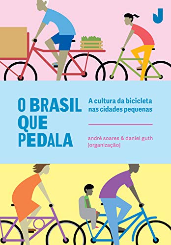 Livro PDF: O Brasil que pedala: a cultura da bicicleta nas cidades pequenas