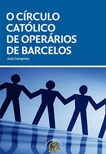 Capa do livro: O Círculo Católico de Operários de Barcelos - Ler Online pdf