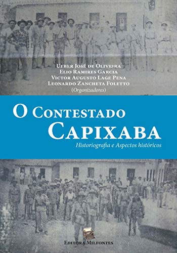 Capa do livro: O Contestado Capixaba: Historiografia e aspectos históricos - Ler Online pdf