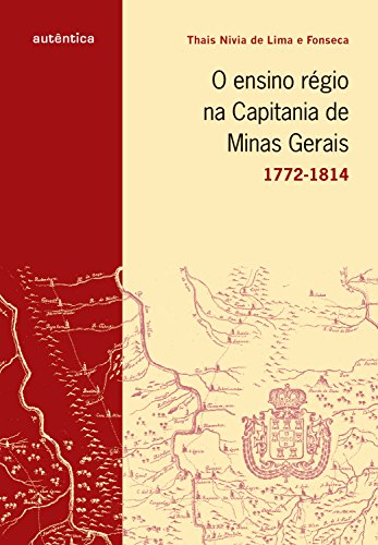 Livro PDF: O ensino régio na capitania de Minas Gerais – 1772-1814