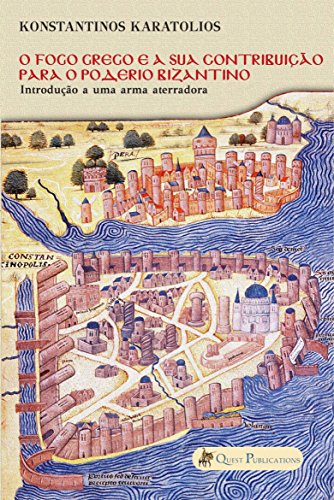 Capa do livro: O Fogo Grego e a sua contribuição para o poderio Bizantino - Ler Online pdf