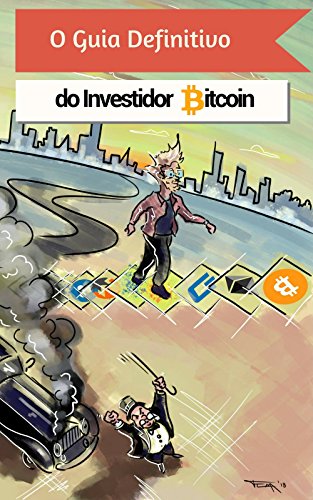 Capa do livro: O Guia Definitivo do Investidor Bitcoin: Tudo Para Entender o Mundo das Criptomoedas e Ganhar com Elas. - Ler Online pdf