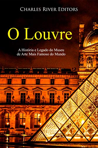 Livro PDF O Louvre: A História e Legado do Museu de Arte Mais Famoso do Mundo