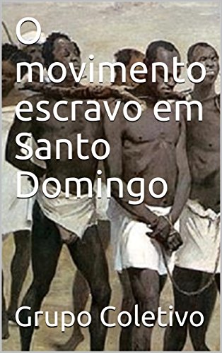 Capa do livro: O movimento escravo em Santo Domingo - Ler Online pdf