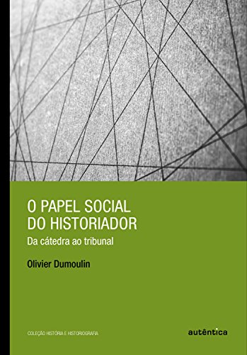 Capa do livro: O papel social do historiador: Da cátedra ao tribunal - Ler Online pdf