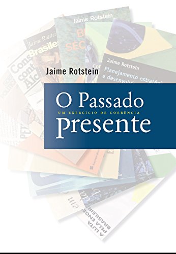 Capa do livro: O passado presente: Um exercício de coerência - Ler Online pdf
