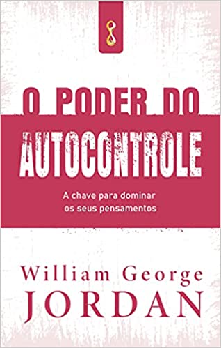 Capa do livro: O poder do autocontrole: A chave para dominar os seus pensamentos - Ler Online pdf