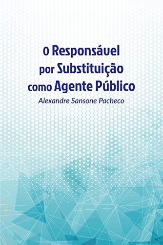 Capa do livro: O responsável por substituição como agente público - Ler Online pdf