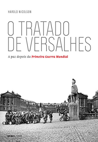 Capa do livro: O tratado de Versalhes: A paz depois da Primeira Guerra Mundial - Ler Online pdf