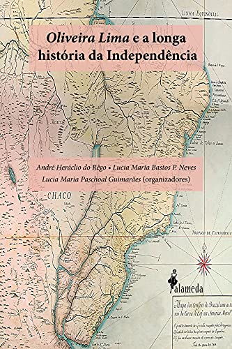 Capa do livro: Oliveira Lima e a longa História da Independência - Ler Online pdf