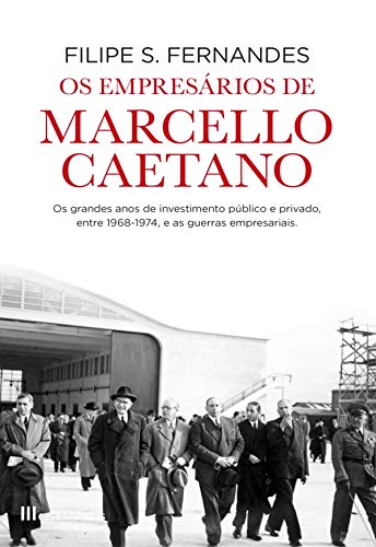 Capa do livro: Os Empresários de Marcello Caetano - Ler Online pdf