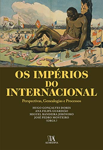 Capa do livro: Os Impérios do Internacional- Perspectivas, Genealogias e Processos - Ler Online pdf