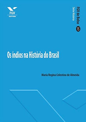 Capa do livro: Os índios na história do Brasil (FGV de Bolso) - Ler Online pdf
