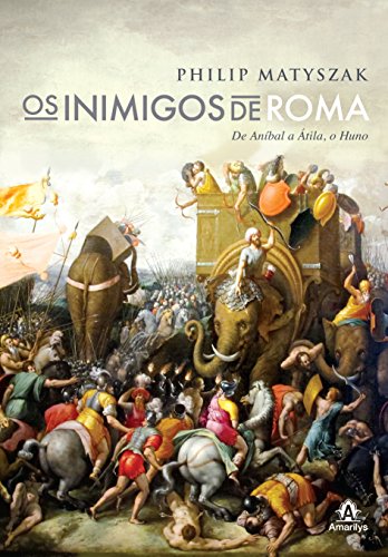 Livro PDF: Os inimigos de Roma: De Aníbal a Átila, o Huno