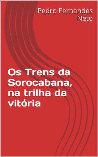 Capa do livro: Os Trens da Sorocabana, na trilha da vitória - Ler Online pdf