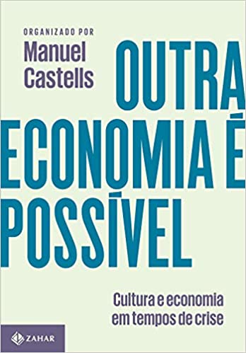 Livro PDF Outra economia é possível: Cultura e economia em tempos de crise