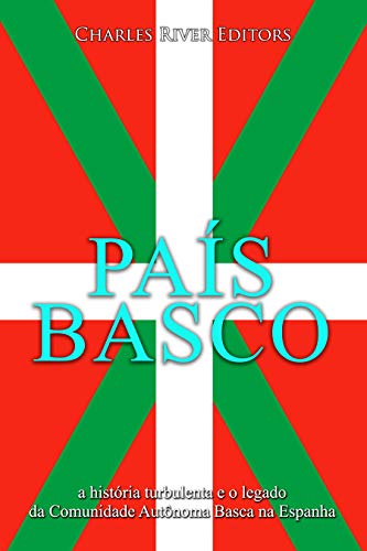 Livro PDF: País Basco: a história turbulenta e o legado da Comunidade Autônoma Basca na Espanha